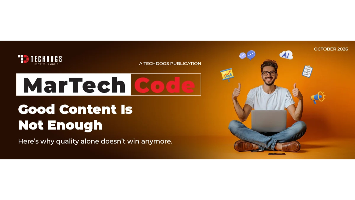 TechDogs’ MarTech Code Decodes Marketing’s New Rules For Content Creation, Campaign Management in 2026